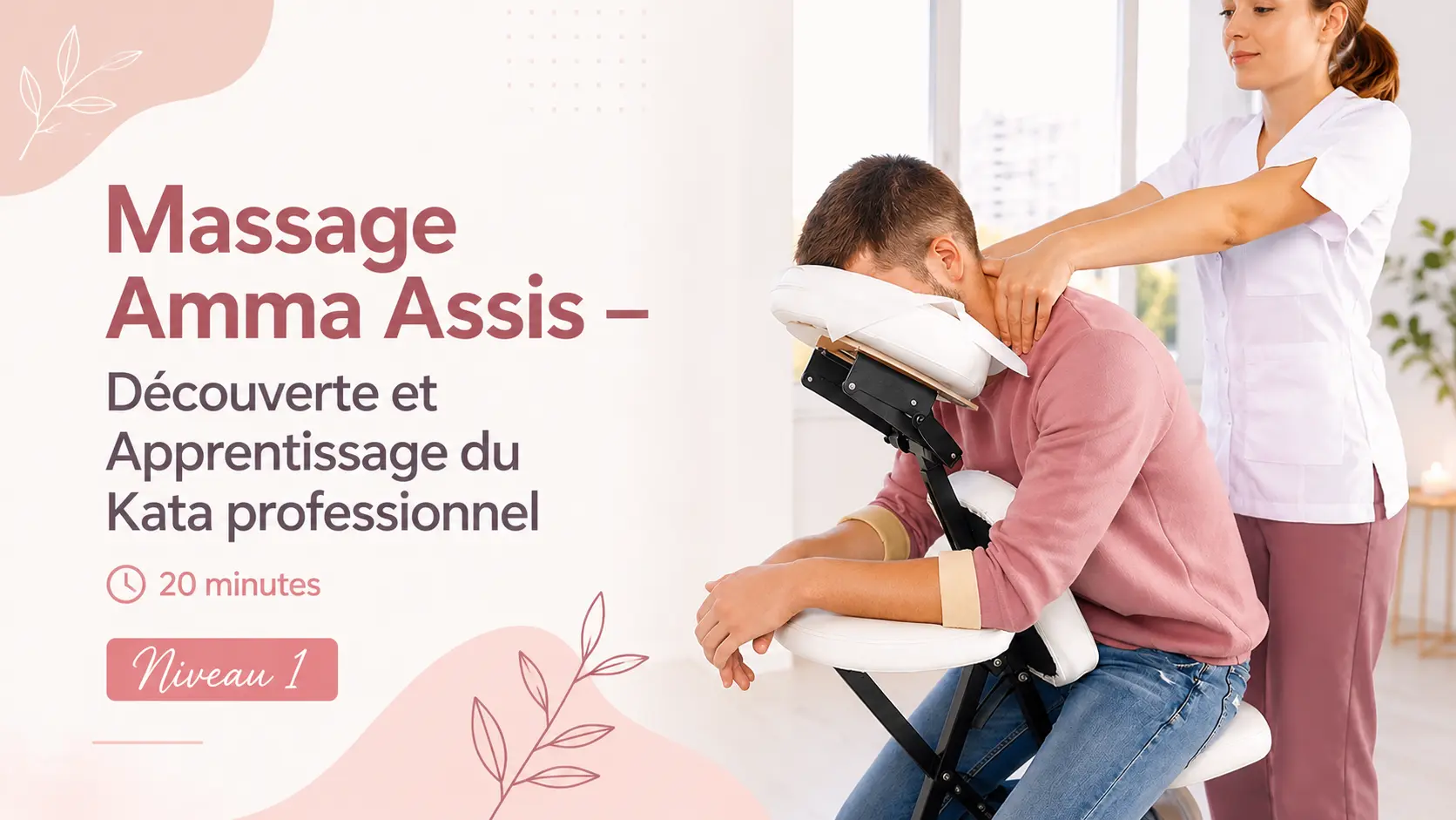 Visuel : Massage Amma Assis – Découverte et Apprentissage du Kata professionnel 20 minutes Niveau 1