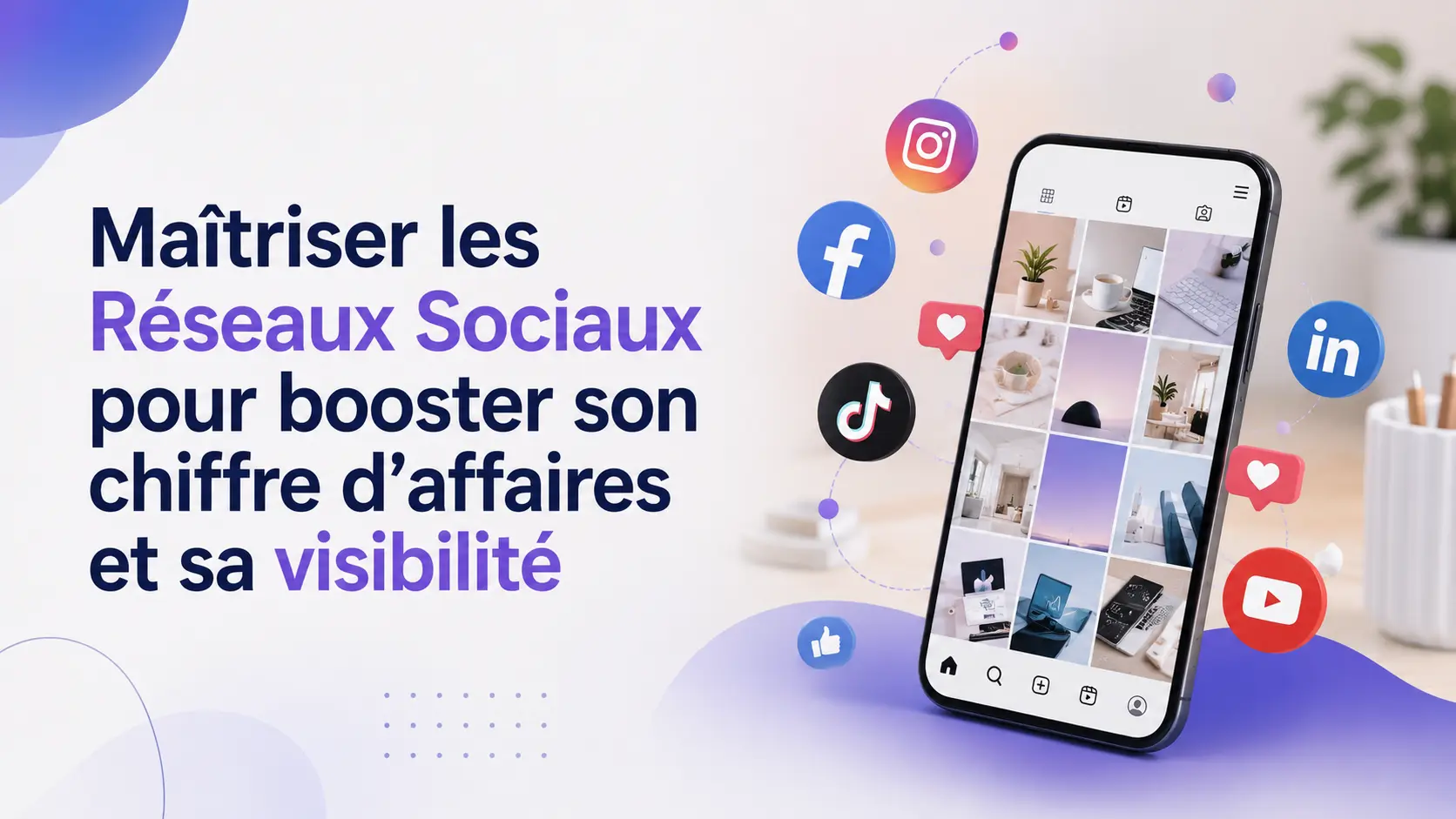 Visuel : Maîtriser les Réseaux Sociaux pour booster son chiffre d’affaires et sa visibilité